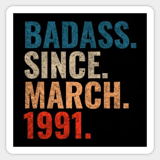 Badass Since March 1991 Retro 1991 birthday shirt Sticker